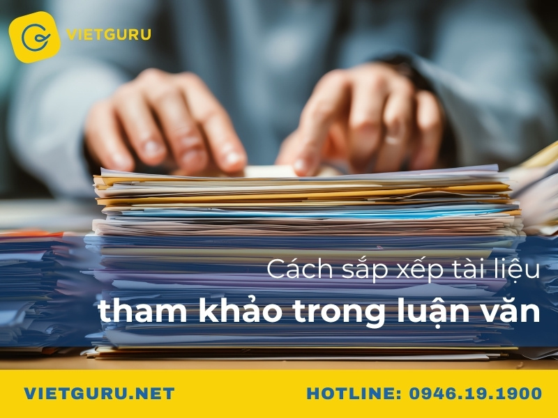 Cách sắp xếp tài liệu tham khảo trong luận văn