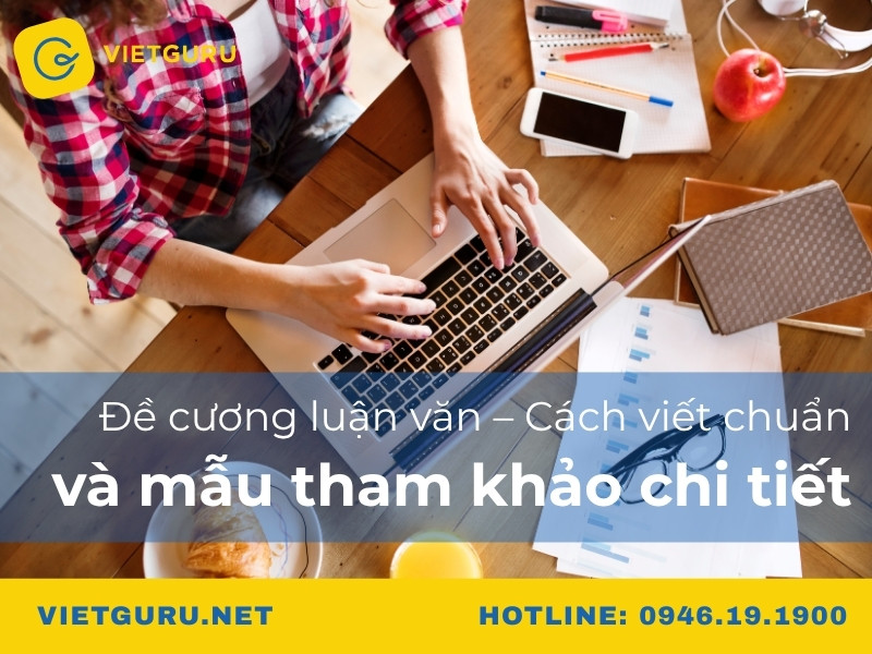 Đề cương luận văn – Cách viết chuẩn và mẫu tham khảo chi tiết