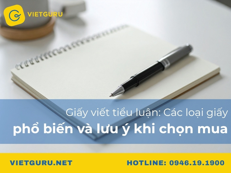 Giấy viết tiểu luận: Các loại giấy phổ biến và lưu ý khi chọn mua