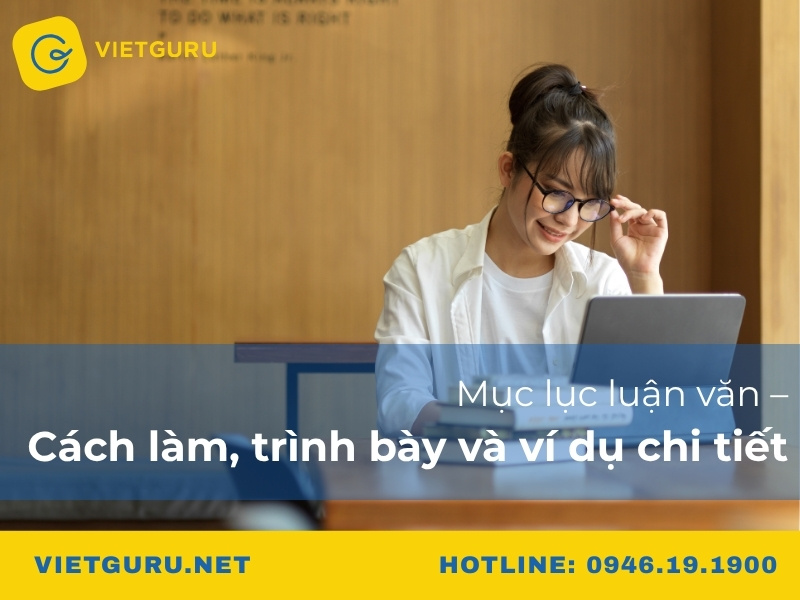 Mục lục luận văn – Cách làm, trình bày và ví dụ chi tiết