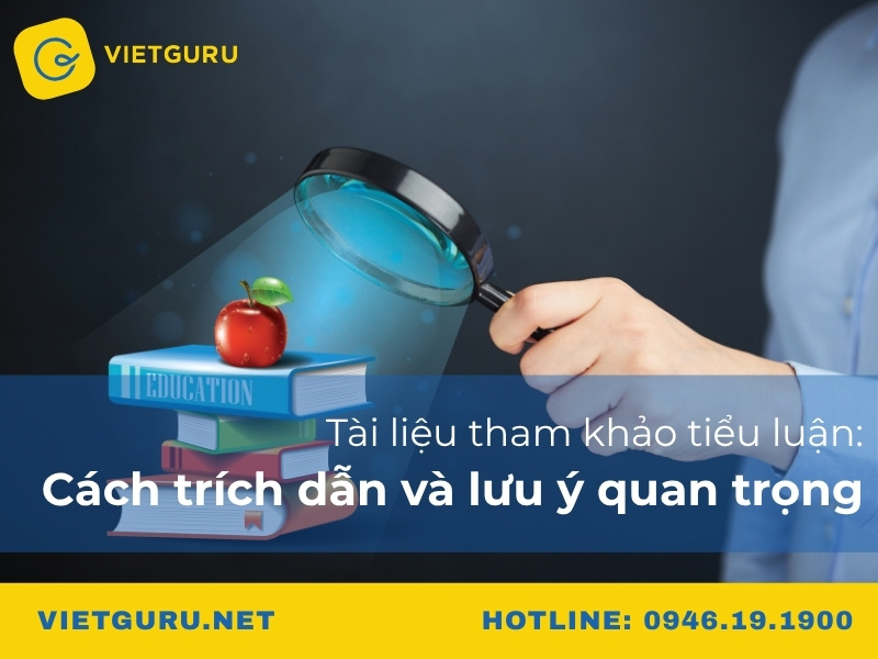 Tài liệu tham khảo tiểu luận: Cách trích dẫn và lưu ý quan trọng
