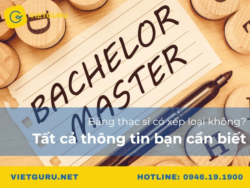 Bằng thạc sĩ có xếp loại không? Tất cả thông tin bạn cần biết