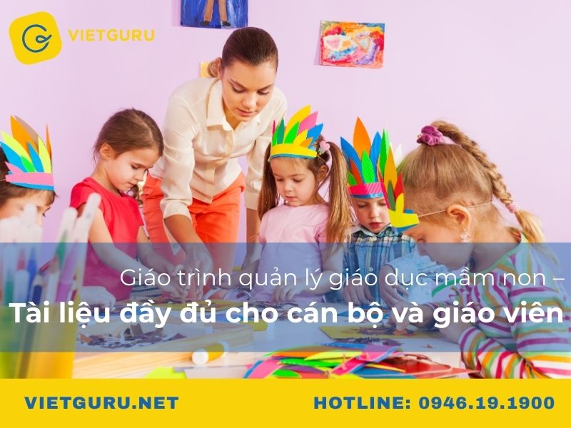 Giáo trình quản lý giáo dục mầm non – tài liệu đầy đủ cho cán bộ và giáo viên