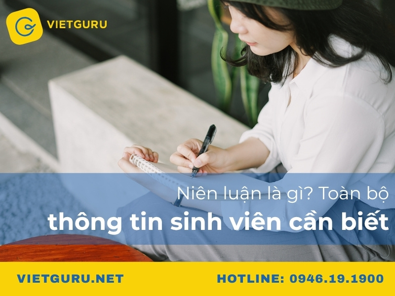 Niên luận là gì? Toàn bộ thông tin sinh viên cần biết