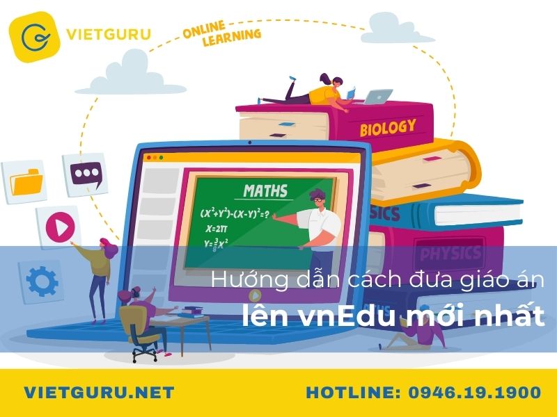 Hướng dẫn cách đưa giáo án lên vnEdu mới nhất