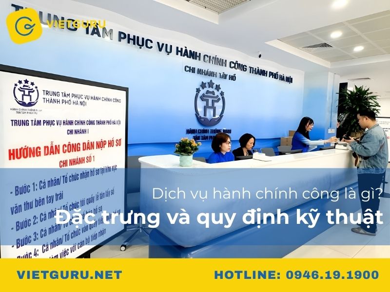 Dịch vụ hành chính công là gì? Đặc trưng và quy định kỹ thuật