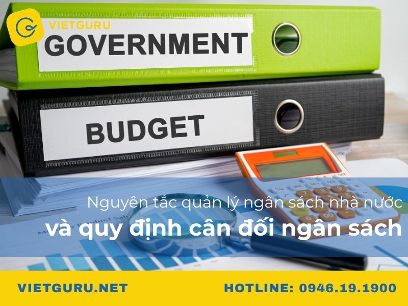 Nguyên tắc quản lý ngân sách nhà nước và quy định cân đối ngân sách