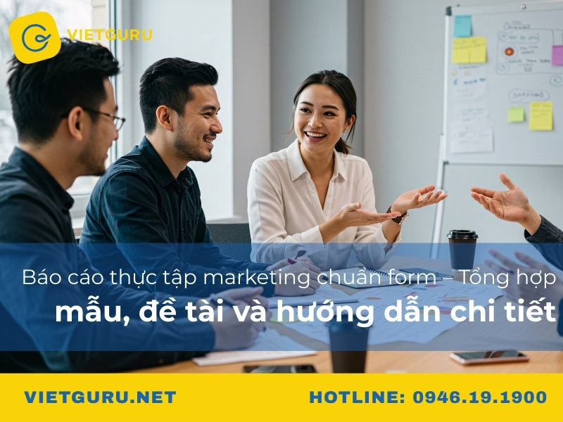 Báo cáo thực tập marketing chuẩn form – Tổng hợp mẫu, đề tài và hướng dẫn chi tiết Báo cáo thực tập marketing chuẩn form – Tổng hợp mẫu, đề tài và hướng dẫn chi tiết