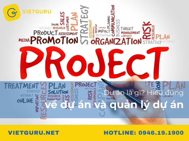 Dự án là gì? Hiểu đúng về dự án và quản lý dự án