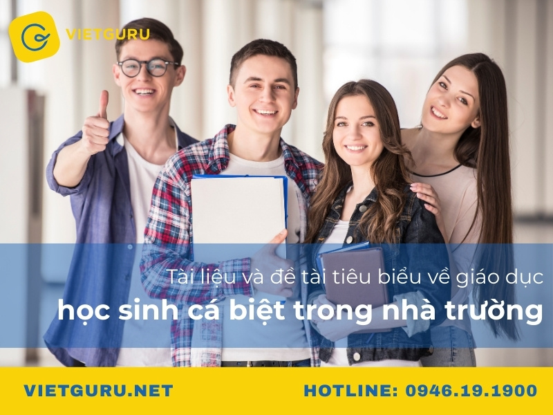 Tài liệu và đề tài tiêu biểu về giáo dục học sinh cá biệt trong nhà trường