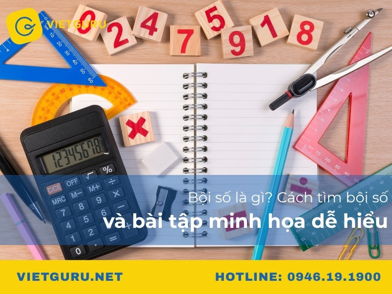 Bội số là gì? Cách tìm bội số và bài tập minh họa dễ hiểu