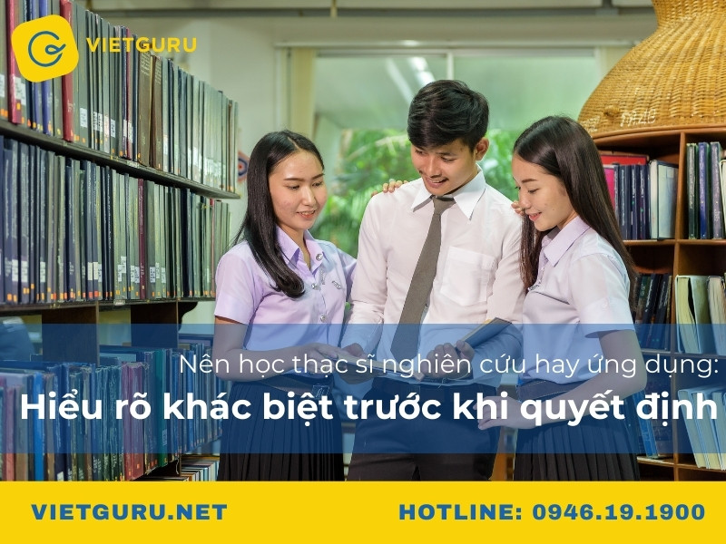 Nên học thạc sĩ nghiên cứu hay ứng dụng: Hiểu rõ khác biệt trước khi quyết định