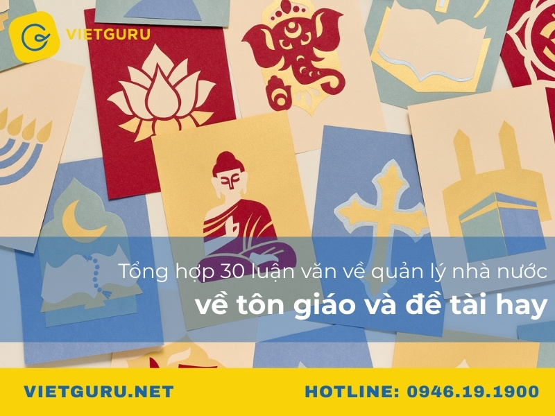 Tổng hợp 30 luận văn quản lý nhà nước về tôn giáo và đề tài hay