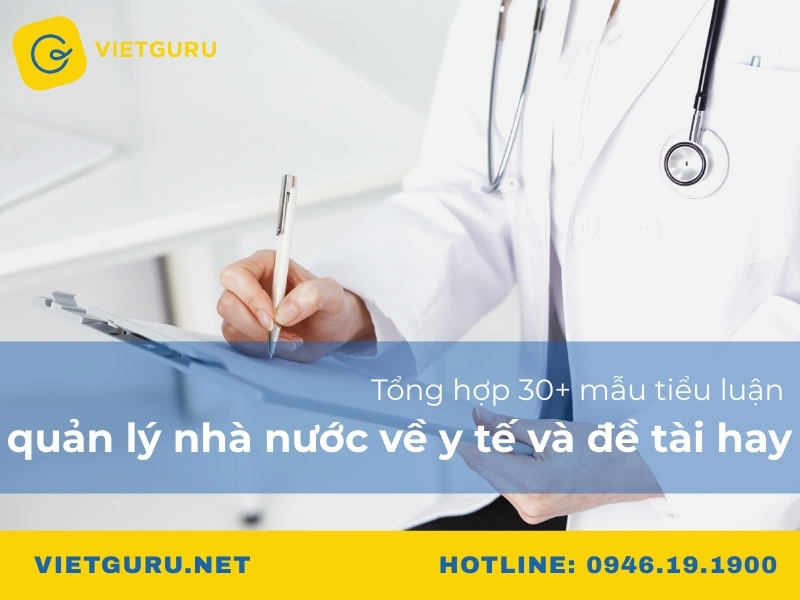 Tổng hợp 30+ mẫu tiểu luận quản lý nhà nước về y tế và đề tài hay