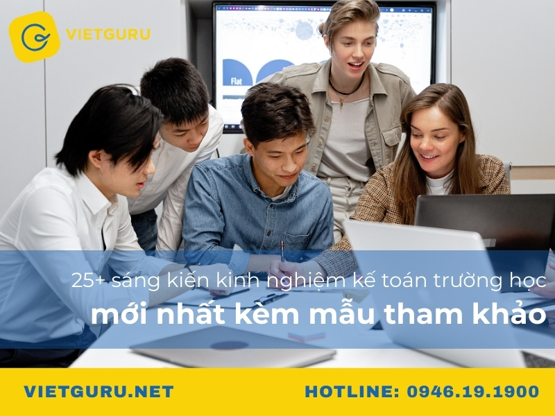 25+ sáng kiến kinh nghiệm kế toán trường học mới nhất kèm mẫu tham khảo
