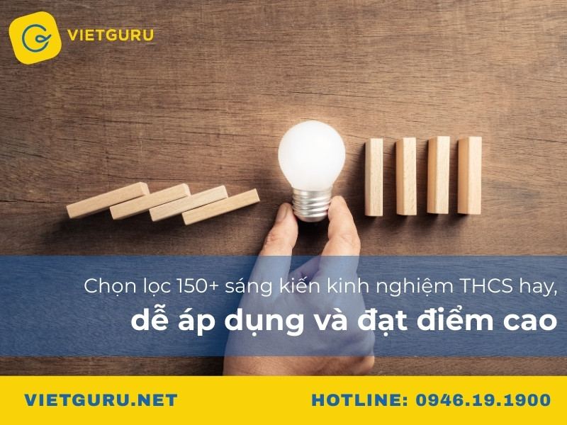 Chọn lọc 20+ sáng kiến kinh nghiệm THCS hay, dễ áp dụng và đạt điểm cao