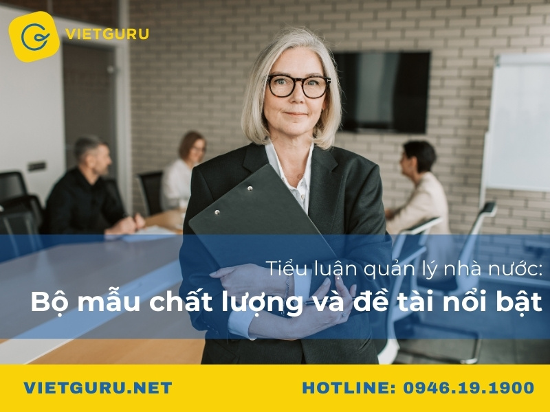 Tiểu luận quản lý nhà nước: Bộ mẫu chất lượng và đề tài nổi bật
