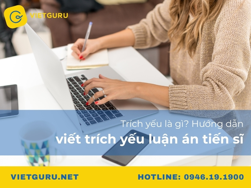 Trích yếu là gì? Hướng dẫn viết trích yếu luận án tiến sĩ