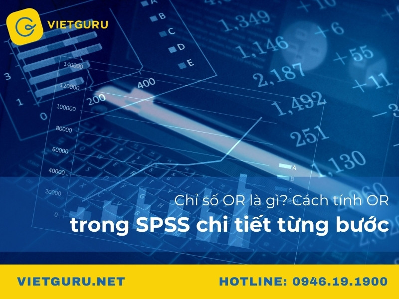Chỉ số OR là gì? Cách tính OR trong SPSS chi tiết từng bước Chỉ số OR là gì? Cách tính OR trong SPSS chi tiết từng bước