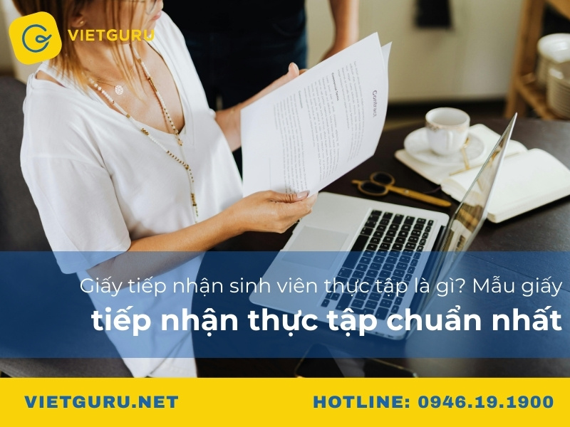 Giấy tiếp nhận sinh viên thực tập là gì? Mẫu giấy tiếp nhận thực tập chuẩn nhất