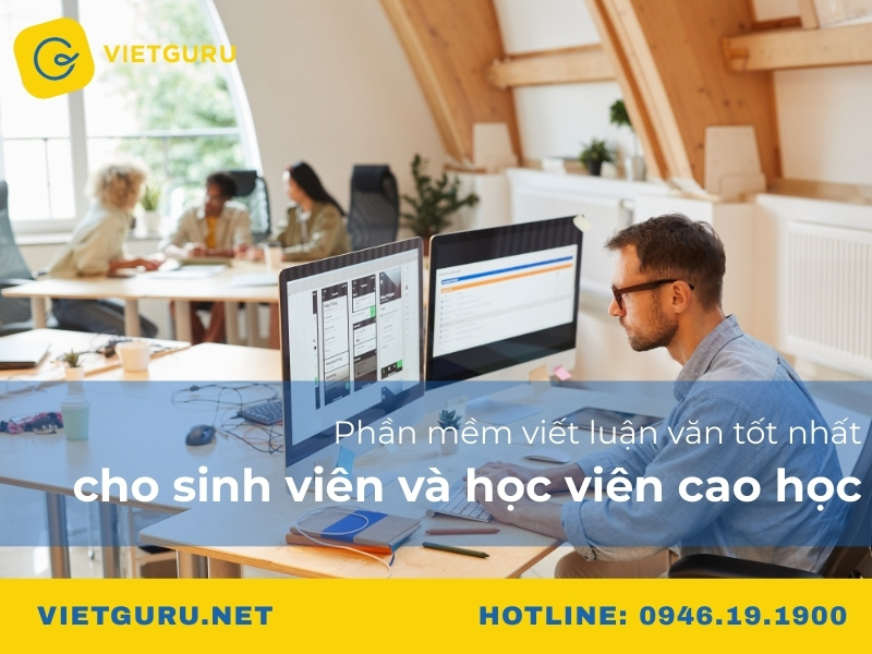 Phần mềm viết luận văn tốt nhất cho sinh viên và học viên cao học