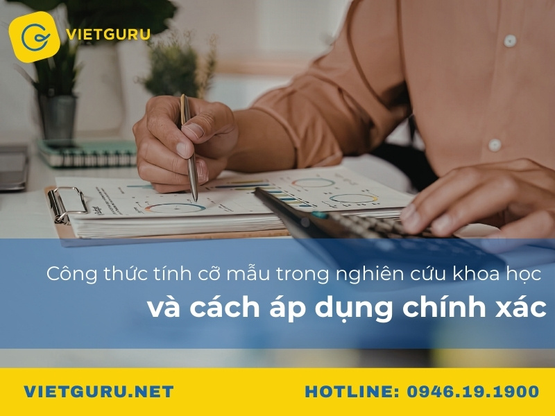 Công thức tính cỡ mẫu trong nghiên cứu khoa học và cách áp dụng chính xác