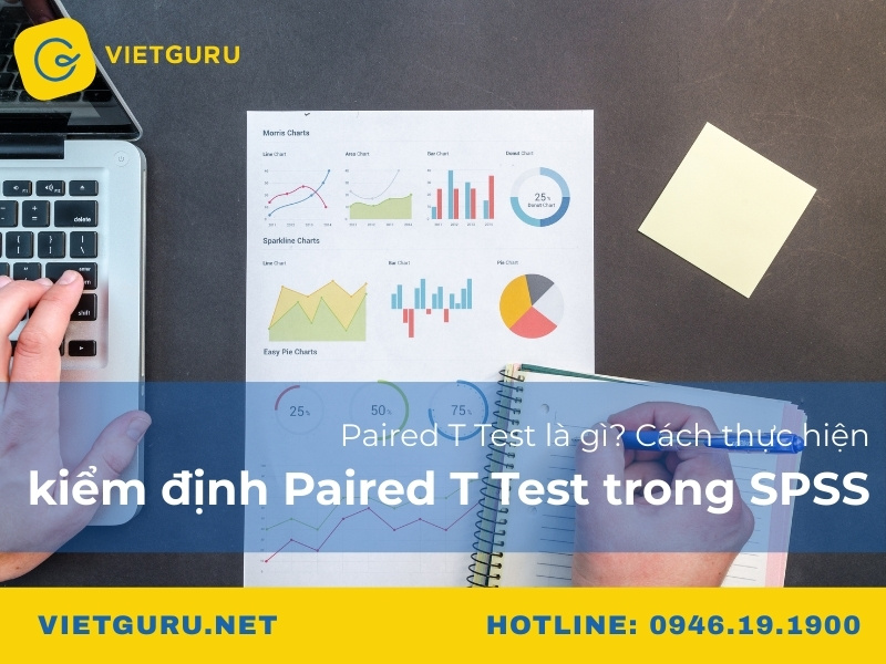 Paired T Test là gì? Cách thực hiện kiểm định Paired T Test trong SPSS Paired T Test là gì? Cách thực hiện kiểm định Paired T Test trong SPSS