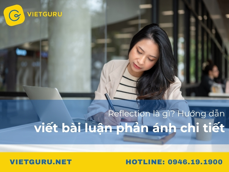 Reflection là gì? Hướng dẫn viết bài luận phản ánh chi tiết