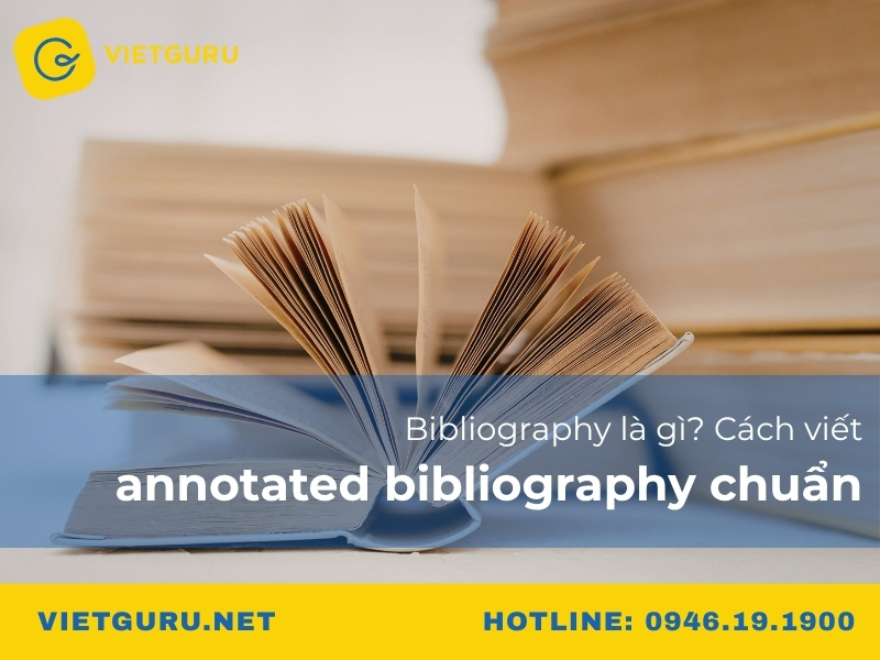 Bibliography là gì? Cách viết annotated bibliography chuẩn