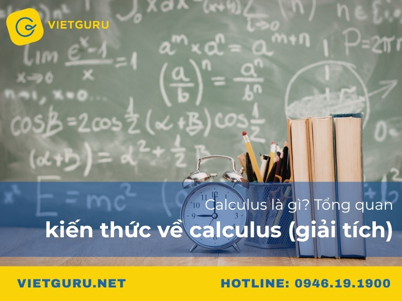 Calculus là gì? Tổng quan kiến thức về calculus (giải tích)