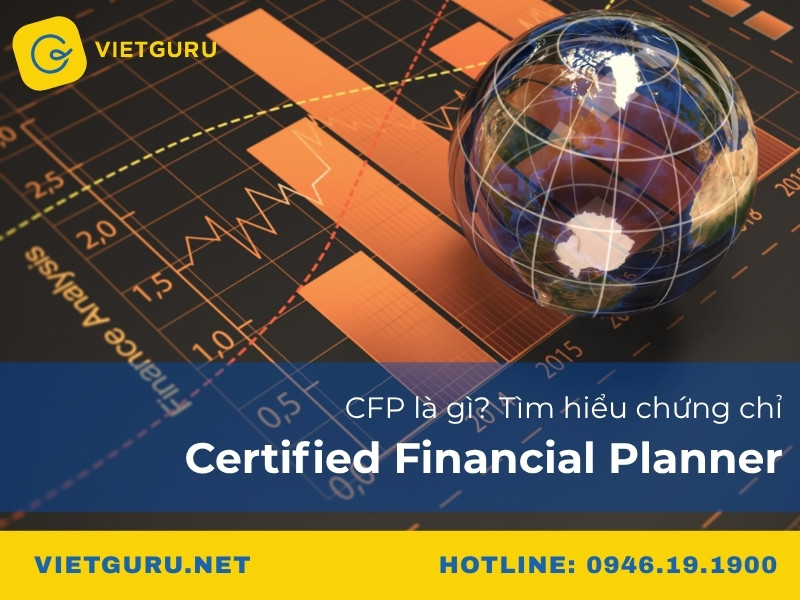 CFP là gì? Tìm hiểu chứng chỉ Certified Financial Planner