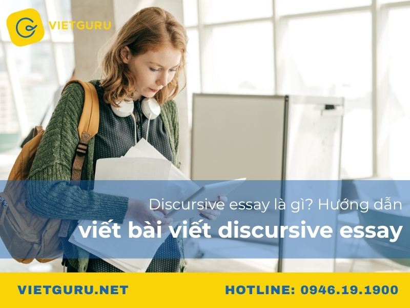 Discursive essay là gì? Hướng dẫn viết bài viết discursive essay Discursive essay là gì? Hướng dẫn viết bài viết discursive essay