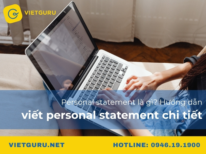 Personal statement là gì? Hướng dẫn viết personal statement chi tiết