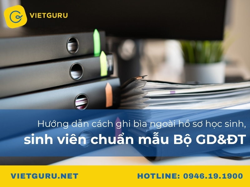 Hướng dẫn cách ghi bìa ngoài hồ sơ học sinh sinh viên chuẩn mẫu Bộ GD&ĐT