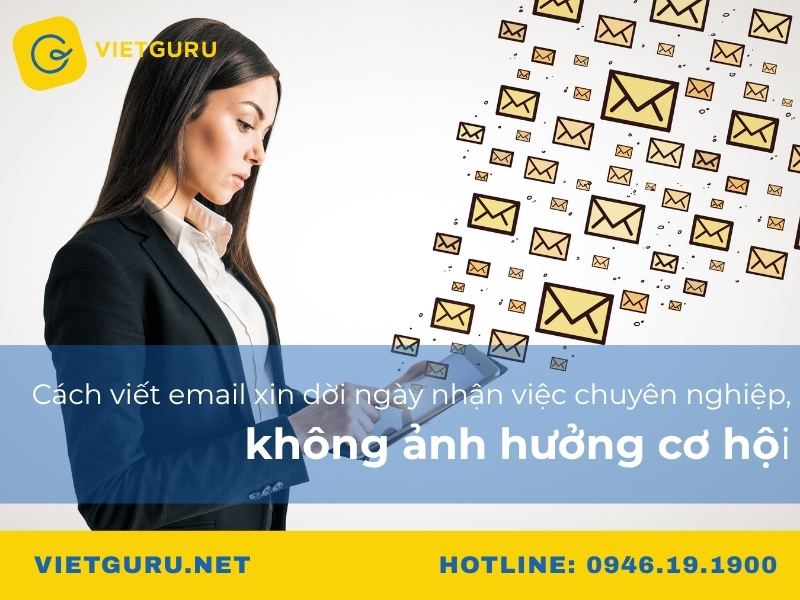 Cách viết email xin dời ngày nhận việc chuyên nghiệp, không ảnh hưởng cơ hội