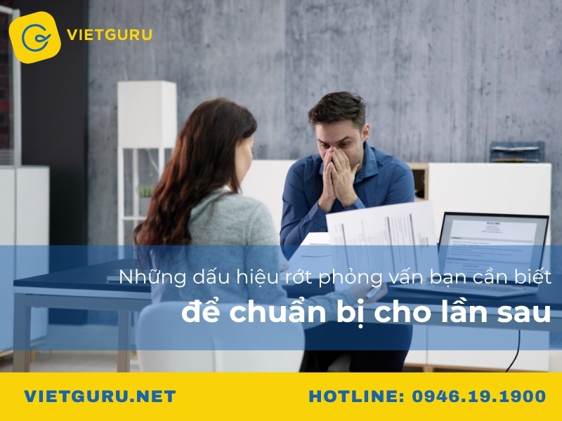 Những dấu hiệu rớt phỏng vấn bạn cần biết để chuẩn bị cho lần sau