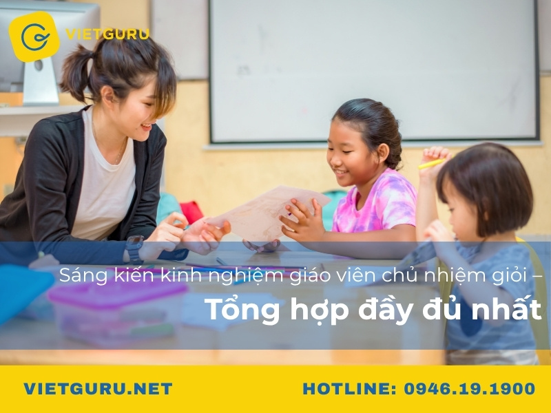 Sáng kiến kinh nghiệm giáo viên chủ nhiệm giỏi – Tổng hợp đầy đủ nhất