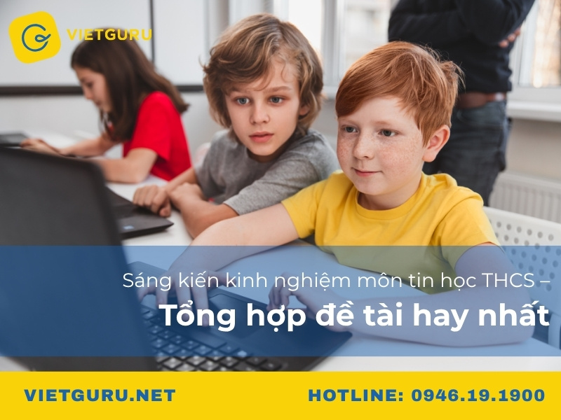 Sáng kiến kinh nghiệm môn tin học THCS – Tổng hợp đề tài hay nhất
