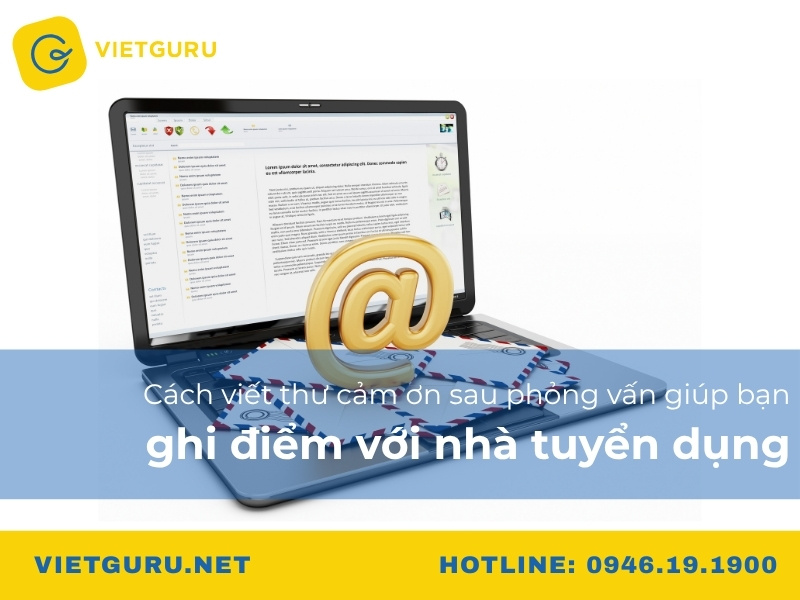 Cách viết thư cảm ơn sau phỏng vấn giúp bạn ghi điểm với nhà tuyển dụng