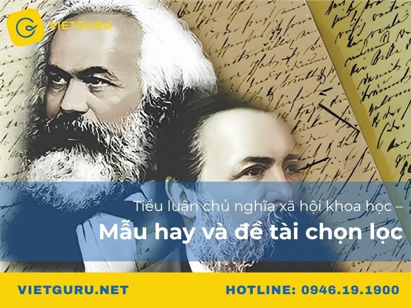 Tiểu luận chủ nghĩa xã hội khoa học – Mẫu hay và đề tài chọn lọc Tiểu luận chủ nghĩa xã hội khoa học – Mẫu hay và đề tài chọn lọc