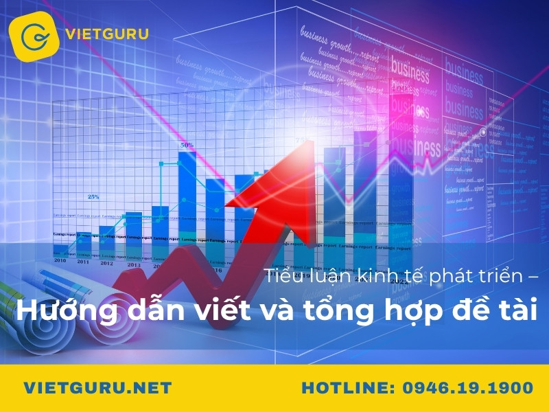 Tiểu luận kinh tế phát triển – Hướng dẫn viết và tổng hợp đề tài Tiểu luận kinh tế phát triển – Hướng dẫn viết và tổng hợp đề tài