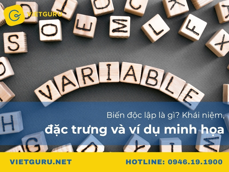 Biến độc lập là gì? Khái niệm, đặc trưng và ví dụ minh họa