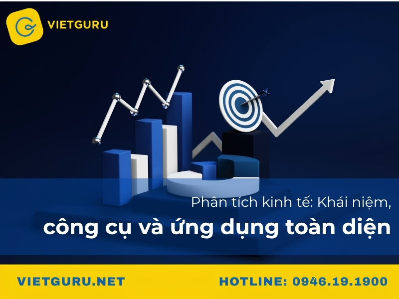 Phân tích kinh tế: Khái niệm, công cụ và ứng dụng toàn diện