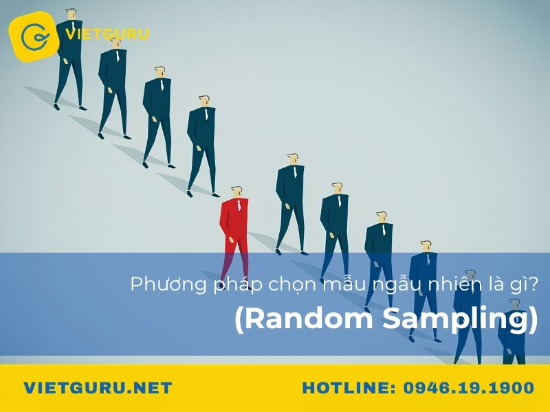 Phương pháp chọn mẫu ngẫu nhiên là gì? (Random Sampling)