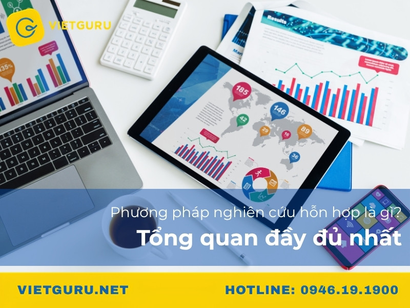 Phương pháp nghiên cứu hỗn hợp là gì? Tổng quan đầy đủ nhất