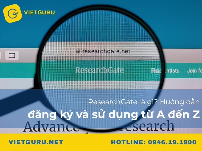 ResearchGate là gì? Hướng dẫn đăng ký và sử dụng từ A đến Z
