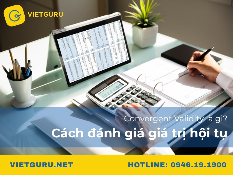 Convergent Validity là gì? Cách đánh giá giá trị hội tụ Convergent Validity là gì? Cách đánh giá giá trị hội tụ