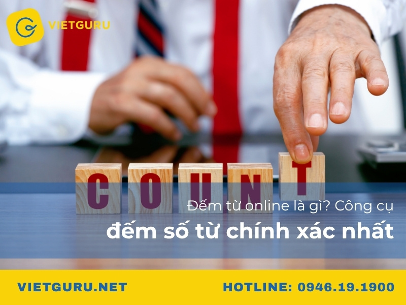 Đếm từ online là gì? Công cụ đếm số từ chính xác nhất
