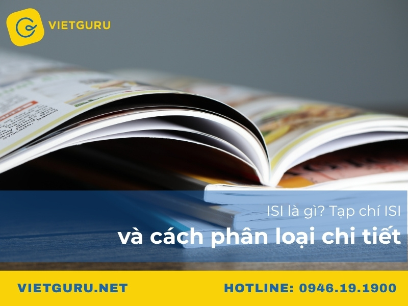 ISI là gì? Tạp chí ISI và cách phân loại chi tiết ISI là gì? Tạp chí ISI và cách phân loại chi tiết