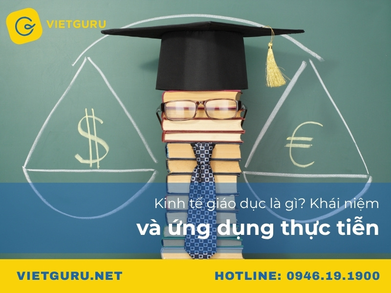 Kinh tế giáo dục là gì? Khái niệm và ứng dụng thực tiễn